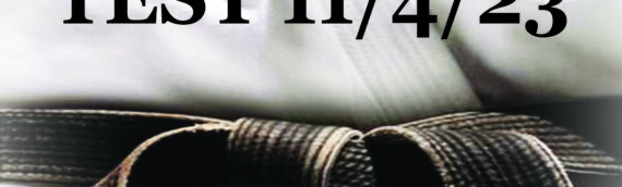1ST DAN BLACK BELT PROMOTION TEST – 11/4/23